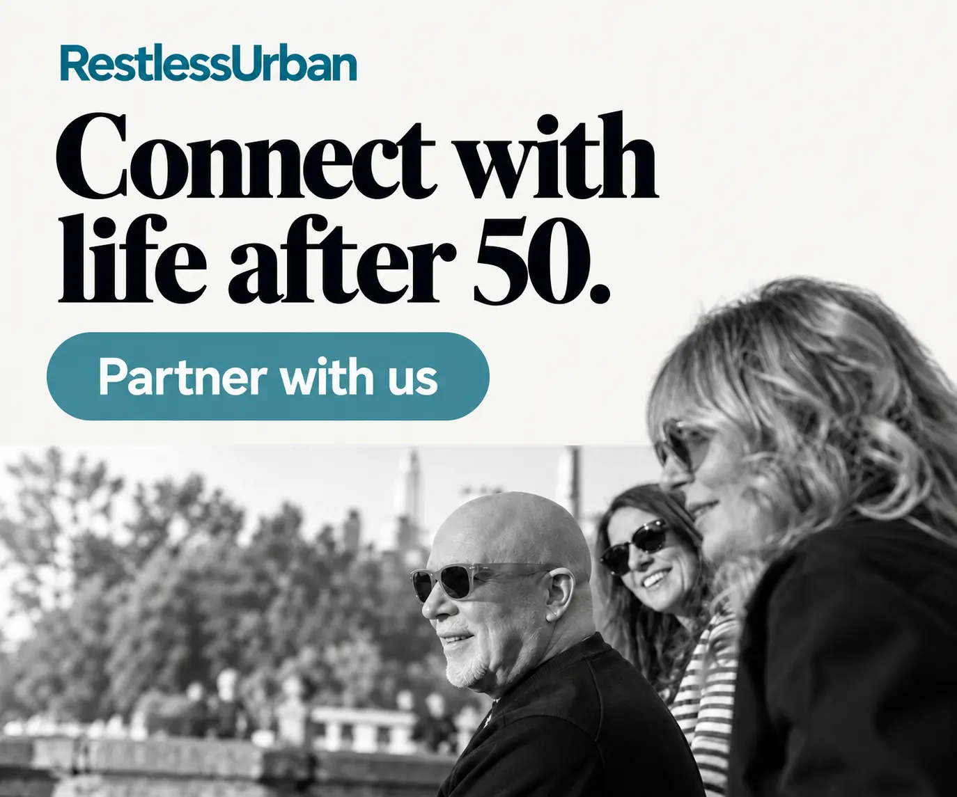RestlessUrban. Connect with life after 50. Partner with us.