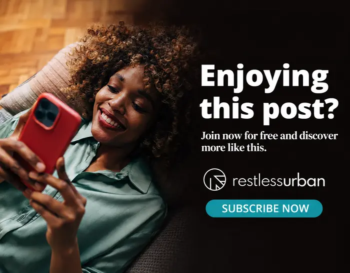 Enjoying this post? Join now for free and discover more like this. RestlessUrban. Subscribe now.